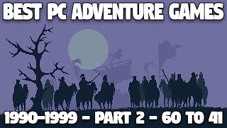 The BEST PC Adventure Games of 1990s! Part 2