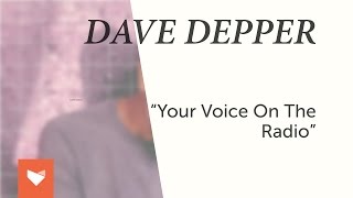 Dave Depper - Your Voice On The Radio