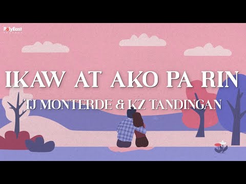 TJ Monterde & KZ Tandingan - Ikaw At Ako Pa Rin (Lyric Video)