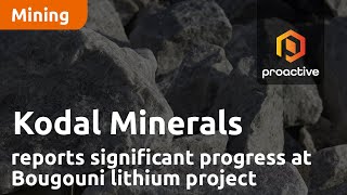 kodal-mineral-reports-significant-progress-at-bougouni-lithium-project-in-mali