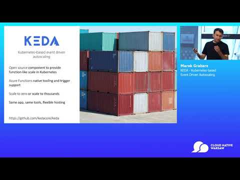 Serverless Track: KEDA - Kubernetes-based Event-Driven Autoscaling - Marek Grabarz