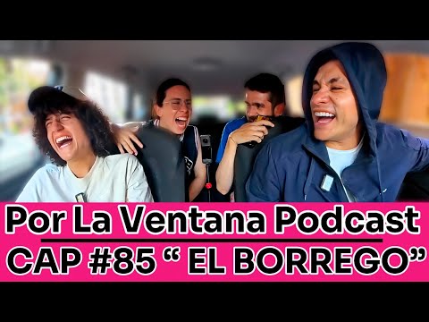 Por La Ventana Podcast in Mexico #85 "El Borrego"🐔🧑🏼‍🌾