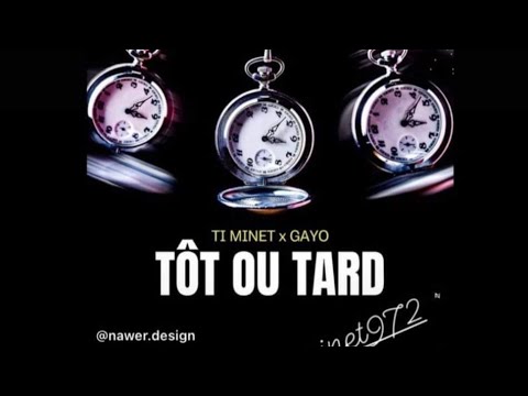 Ti Minet - Tôt ou tard x Gayo (Audio) #BkZ