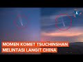 Penampakan Komet Langka Tsuchinshan ATLAS Di Langit China