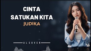 Download lagu CINTA SATUKAN KITA _ JUDIKA _ By AL COVER mp3