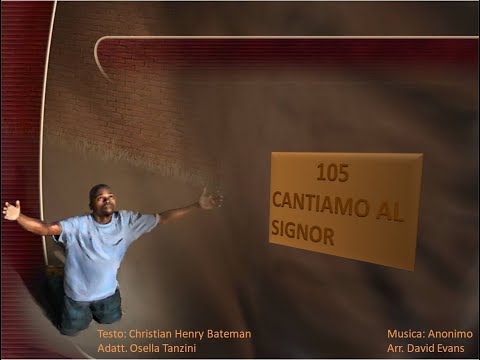 105 Cantiamo al Signor - Canti di Lode Chiesa Cristiana Avventista del Settimo Giorno