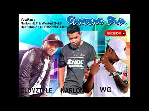 Gandeng Dua Sentak by Clumztyle LMP ft Wanted Gokil & Narlon HLF