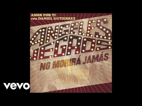 Los Ángeles Negros - Amor Por Ti (Lyric Video) ft. Daniel Gutiérrez