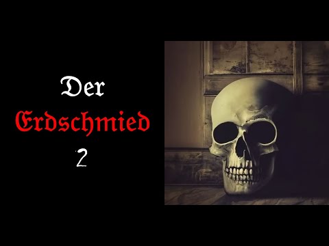 Der Erdschmied 2, Weizgeschichte, Todanmeldung, Bayerischer Horror, Bavarian Creepypasta