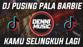 Download lagu DJ PUSING PALA BARBIE KAMU SELINGKUH LAGI FULL BASS TIKTOK VIRAL mp3 Download lagu DJ PUSING PALA BARBIE KAMU SELINGKUH LAGI FULL BASS TIKTOK VIRAL mp3