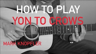 Mark Knopfler - Yon Two Crows - How to Play