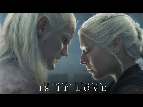 Daemon & Rhaenyra | Is It Love [+2x08]