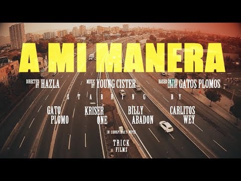 Gatos Plomos - A Mi Manera - ( PLOMO GATO / KRISER ONE / CARLITOS WEYSER / BILLY ABADON )