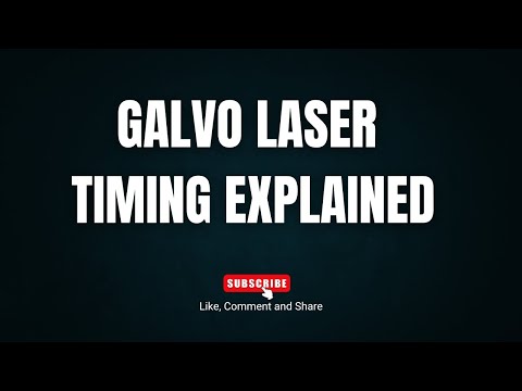 Galvo Laser Timing Explained | Step-by-Step Basics