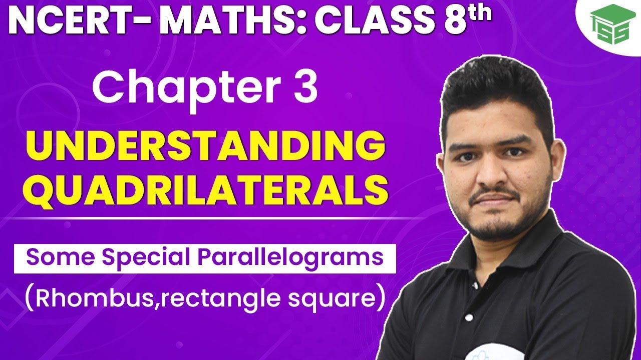 Some Special Parallelograms, Rhombus, A Rectangle & A Square | Class 8 Maths Chapter 3