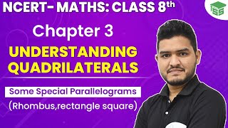 Some Special Parallelograms, Rhombus, A Rectangle & A Square | Class 8 Maths Chapter 3