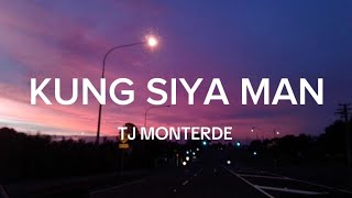 Tj Monterde - Kung Siya Man (Lyrics)