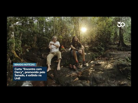 Senado leva o filme 'Encontro com Darcy' à Universidade de Brasília