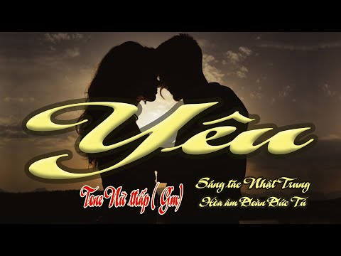 karaoke Yêu, sáng tác Nhật Trung, hòa âm Đoàn Đức Tú, giọng Nữ thấp