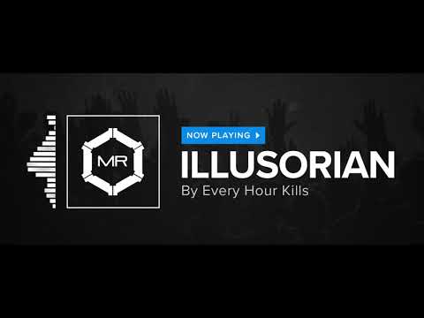 Every Hour Kills - Illusorian [HD]