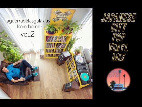 VOL.2  JAPANESE CITY POP VINYL MIX - laguerradelasgalaxias from home