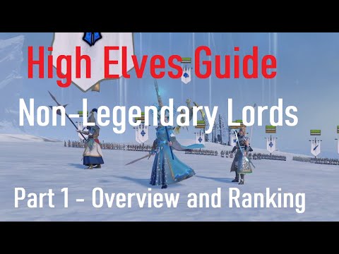 High Elves Non-Legendary Lords Guide (Part 1 - Overview Comparison)