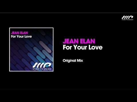 Jean Elan - For Your Love (Original Mix)