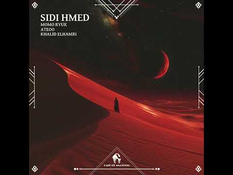 Momo Ryuk, Ateoo, Khalid Elhamri - Sidi Hmed