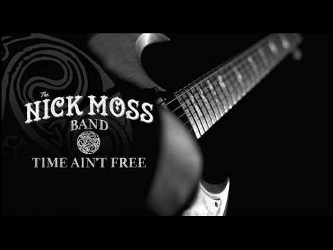 Nick Moss Band - Time Ain't Free (Official Promo)