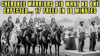 The Cherokee Warriors Who Attacked a Slave Auction and Freed Every Captive — Georgia, 1837