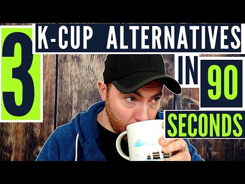 K-cup Alternatives- 3 in 90 seconds - Alternative Reality