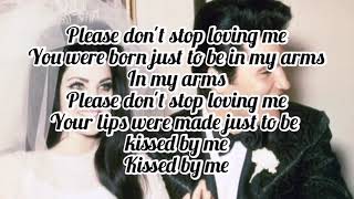 Elvis Presley - Please Don&#39;t Stop Loving Me (Lyrics)