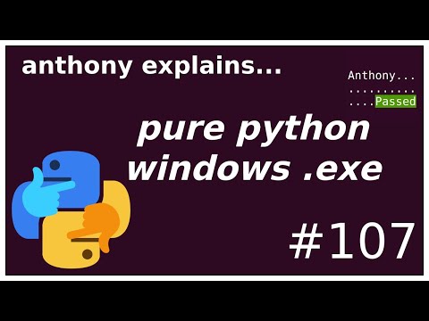 pure python windows .exe (no compiler!) (intermediate) anthony explains #107