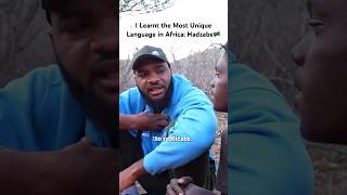 I Learnt The Most Unique Language In Africa - Hadzabe