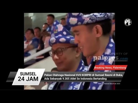 Pekan Olahraga Nasional XVII KOPRI Di Sumsel Resmi Dibuka 