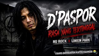 Download lagu D'PASPOR - RASA YANG TERTINGGAL - | VERSION NU ROCK X Linkin Park | mp3