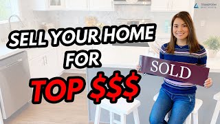 Get TOP DOLLAR on Your Home - Easy Tips to Sell Your Home for More Money