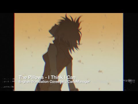Thumbnail for The Pillows - I Think I Can [English Translation Cover by @CarlsManager] by The Pillows