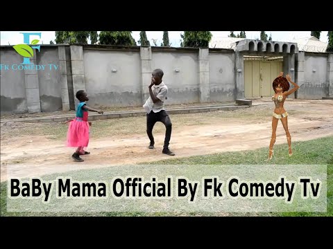 Official Baby Mama Music By Fk Comedy Tv