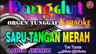 Download lagu Sapu Tangan Merah - Karaoke Dangdut Orgen Tunggal (Nada Wanita) Yus Yunus mp3