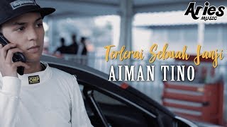 Download lagu Aiman Tino - Terlerai Sebuah Janji (with Lyric) mp3