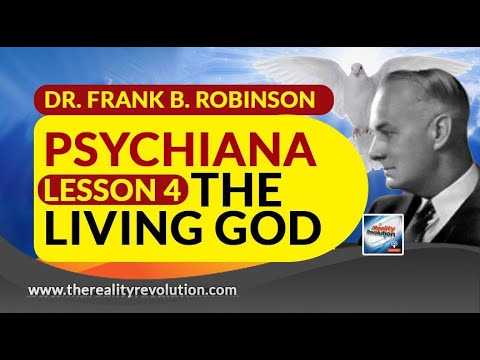 Dr.  Frank B Robinson Psychiana Lesson 4 The Living God