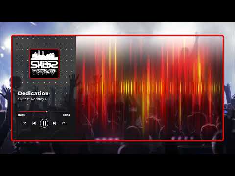 Skitz ft Rodney P - Dedication