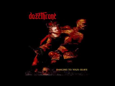 Dozethrone   Dancing To Your Grave Full Album 2021