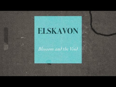 Elskavon - Blossom and the Void