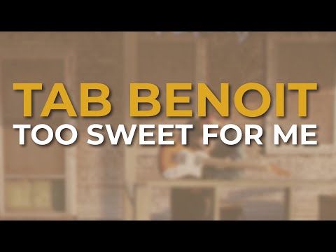 Too Sweet For Me - Tab Benoit