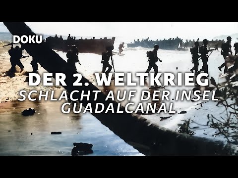 Der 2. Weltkrieg – Die Schlacht auf der Insel Guadalcanal (US-TRUPPEN GEGEN JAPANISCHE KAMPFSTÄRKEN)