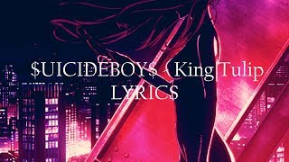 $UICIDEBOY$ - King Tulip [LYRICS]