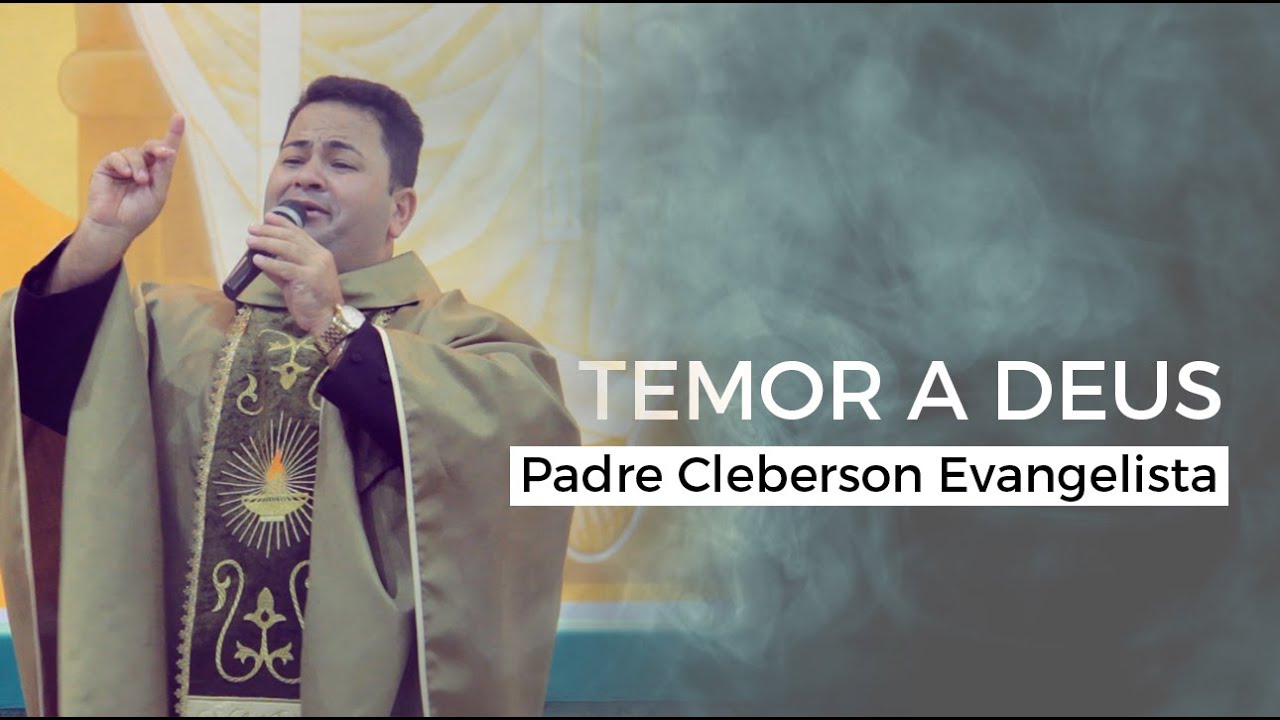 Padre Cleberson - Temor a Deus