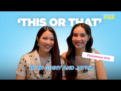 ‘Poisonous Love’ stars Ginny and Jayna play ‘This or That’